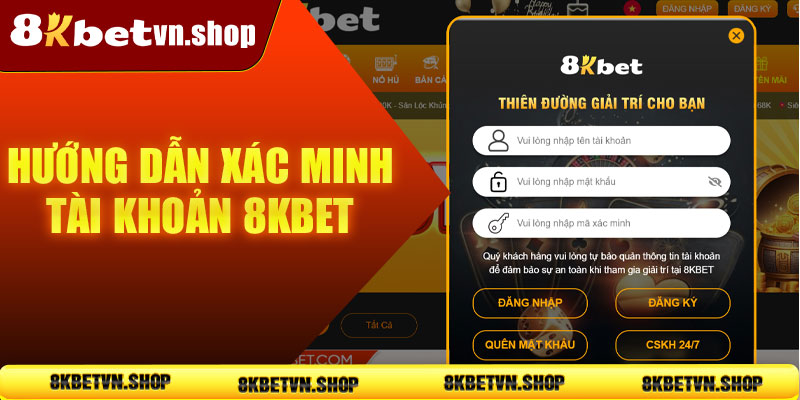 Hướng dẫn chi tiết cách xác minh tài khoản cược 8KBet