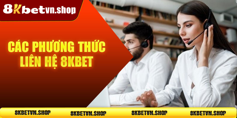 Các phương thức liên hệ 8KBet