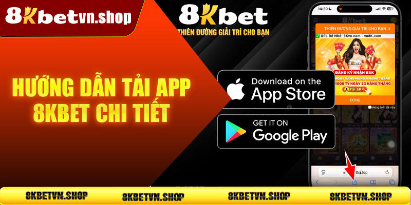 Hướng dẫn tải App 8KBet chi tiết nhất